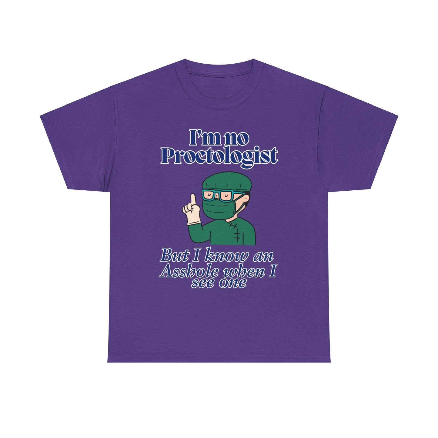 Proctologist Unisex Heavy Cotton Tee