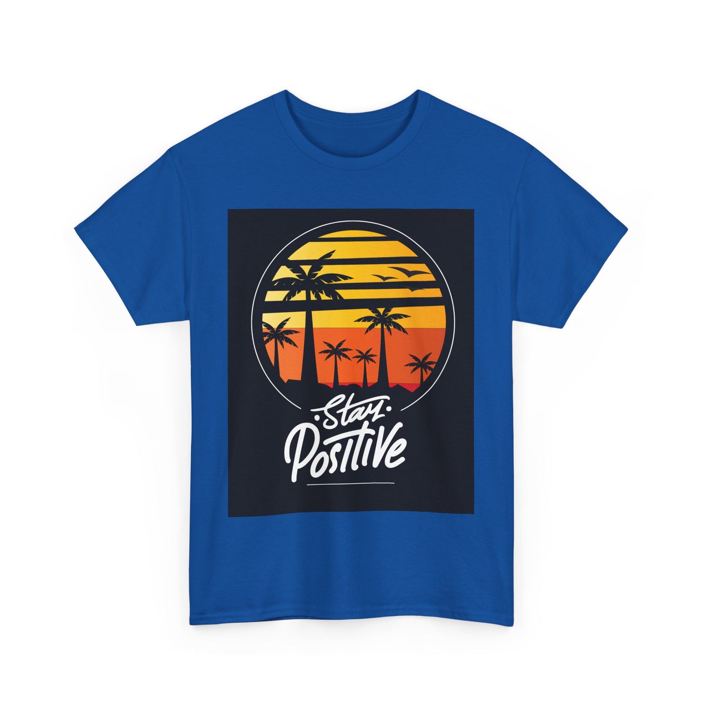 Stay Positive Unisex Heavy Cotton Tee