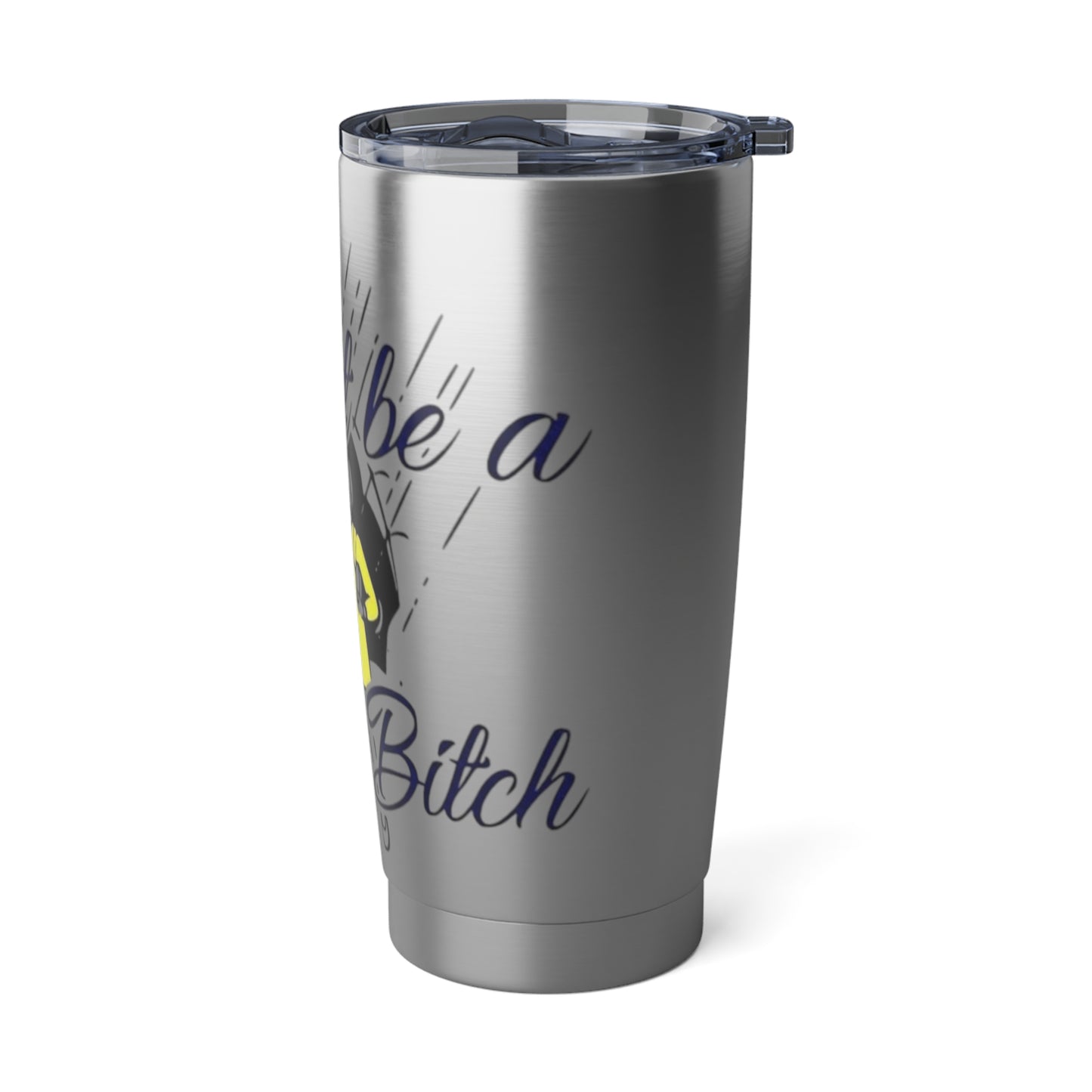 Don't be Vagabond 20oz Tumbler