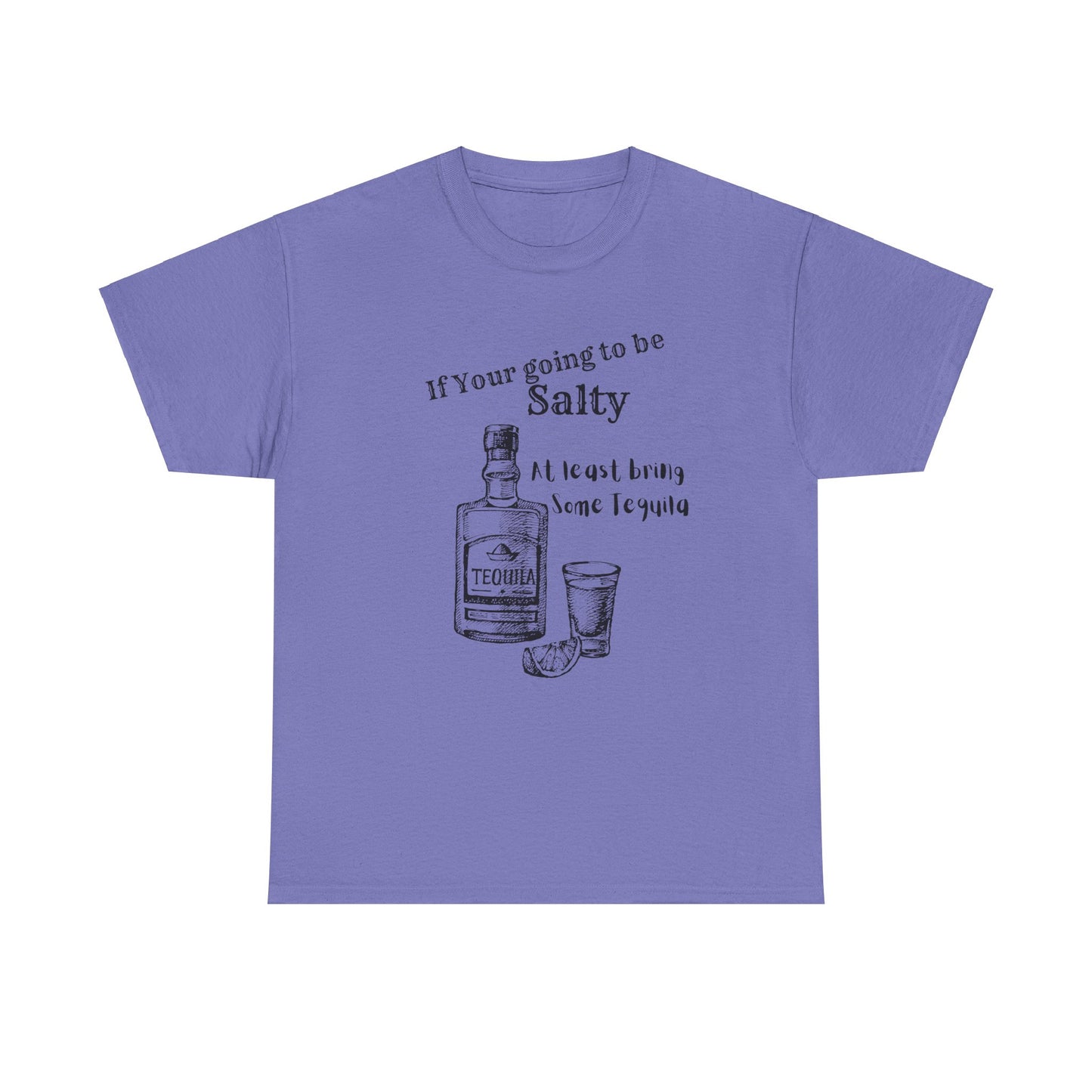 If your going to be Unisex Heavy Cotton Tee