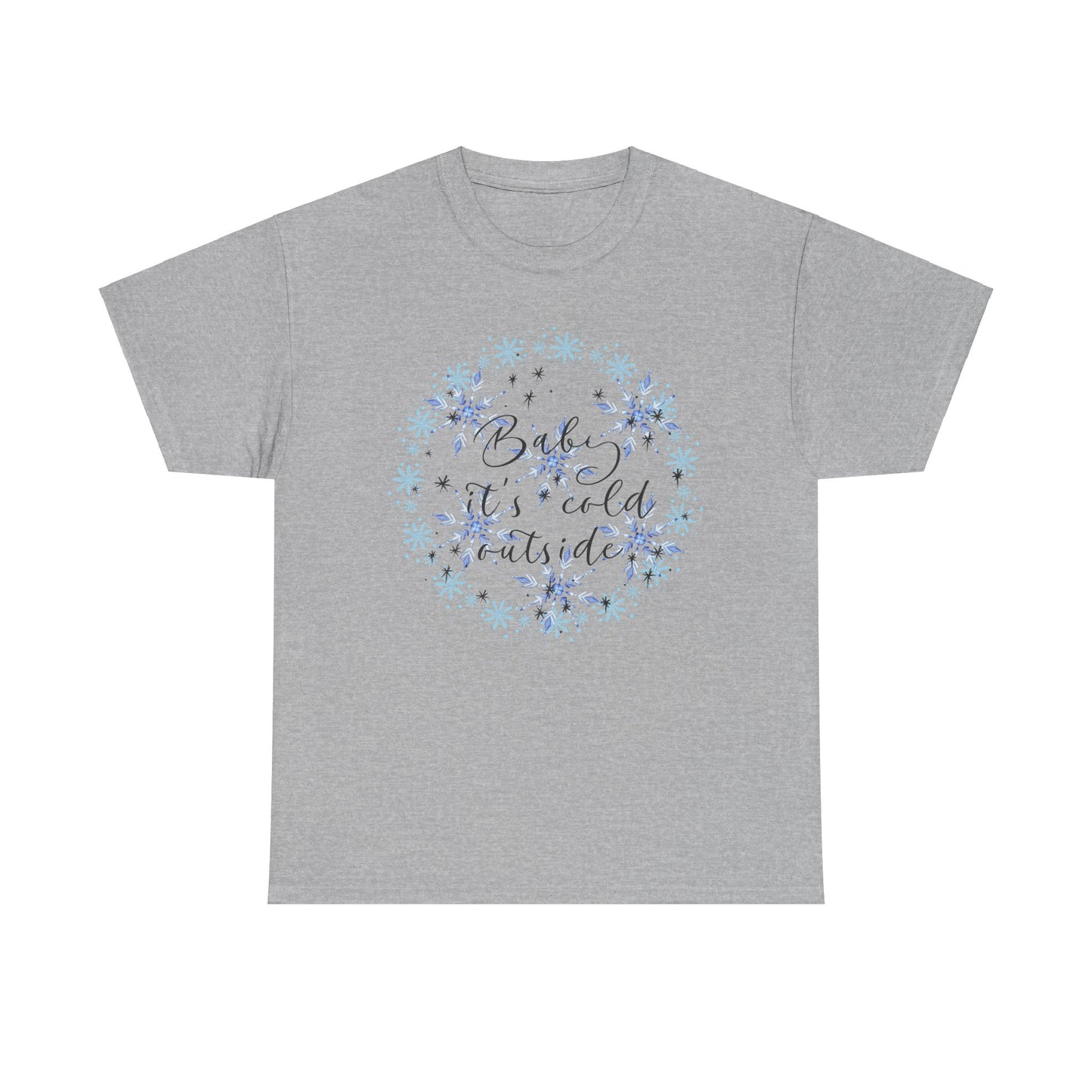Baby it's Cold Unisex Heavy Cotton Tee