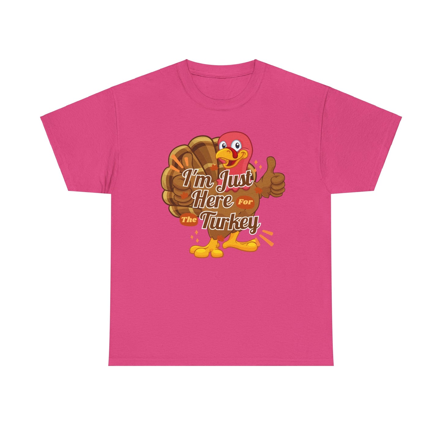 Here for the Turkey Unisex Heavy Cotton Tee