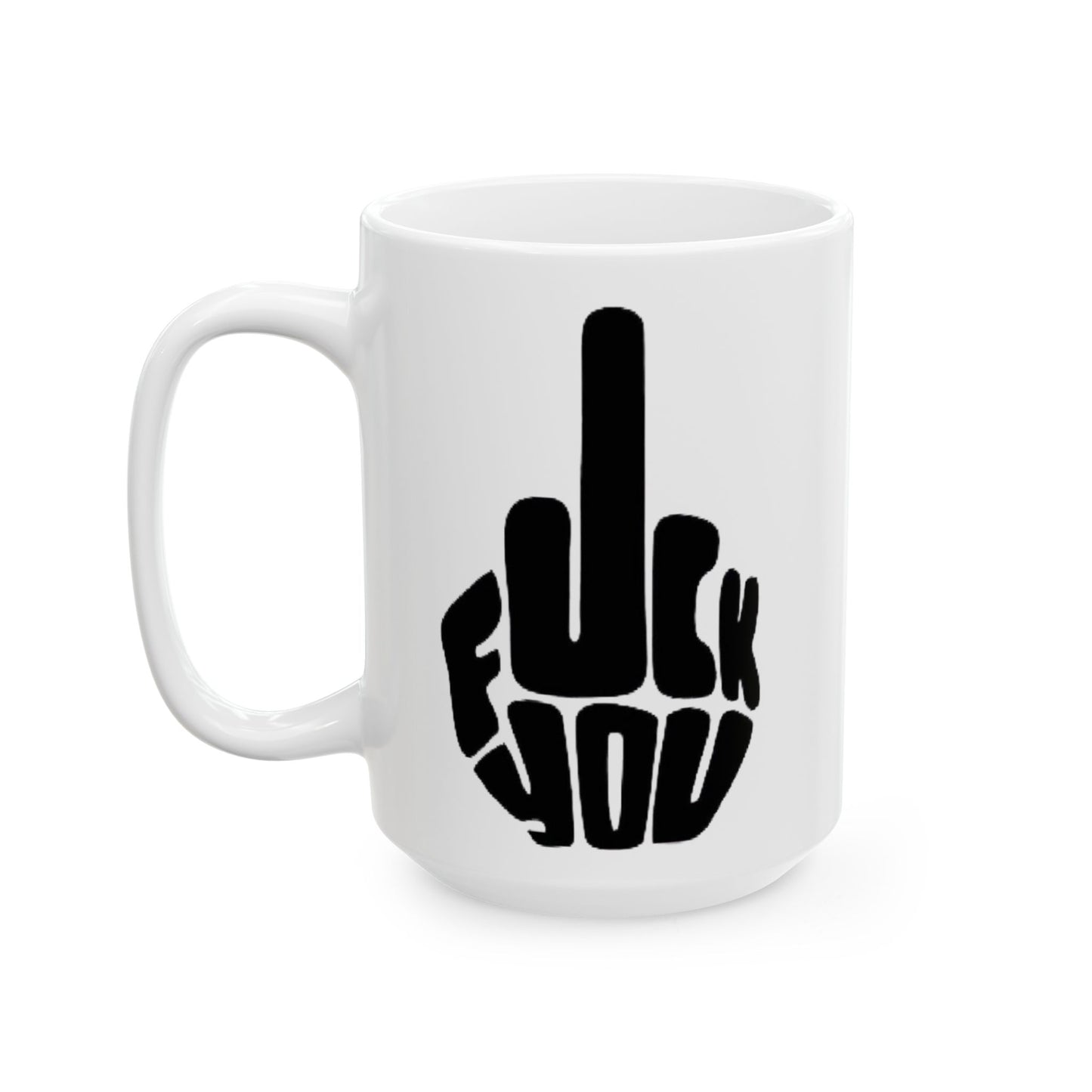 F U Ceramic Mug, (11oz, 15oz)