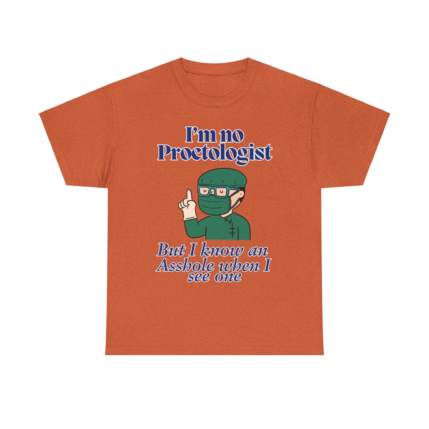 Proctologist Unisex Heavy Cotton Tee