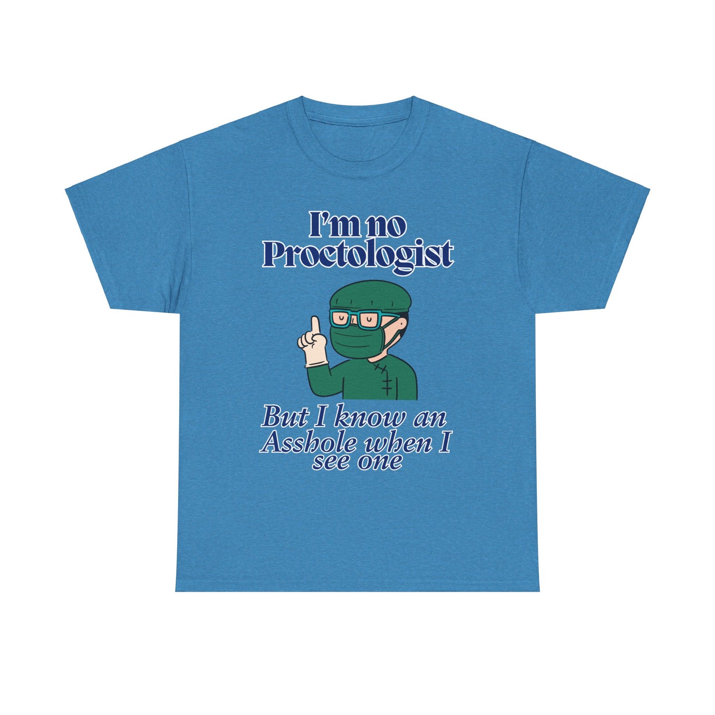 Proctologist Unisex Heavy Cotton Tee