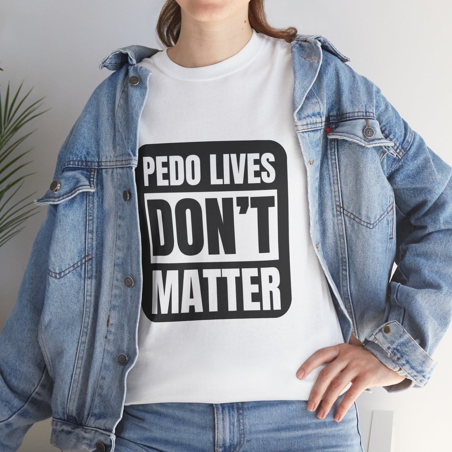 Pedo lives Don't Matter Unisex Heavy Cotton Tee
