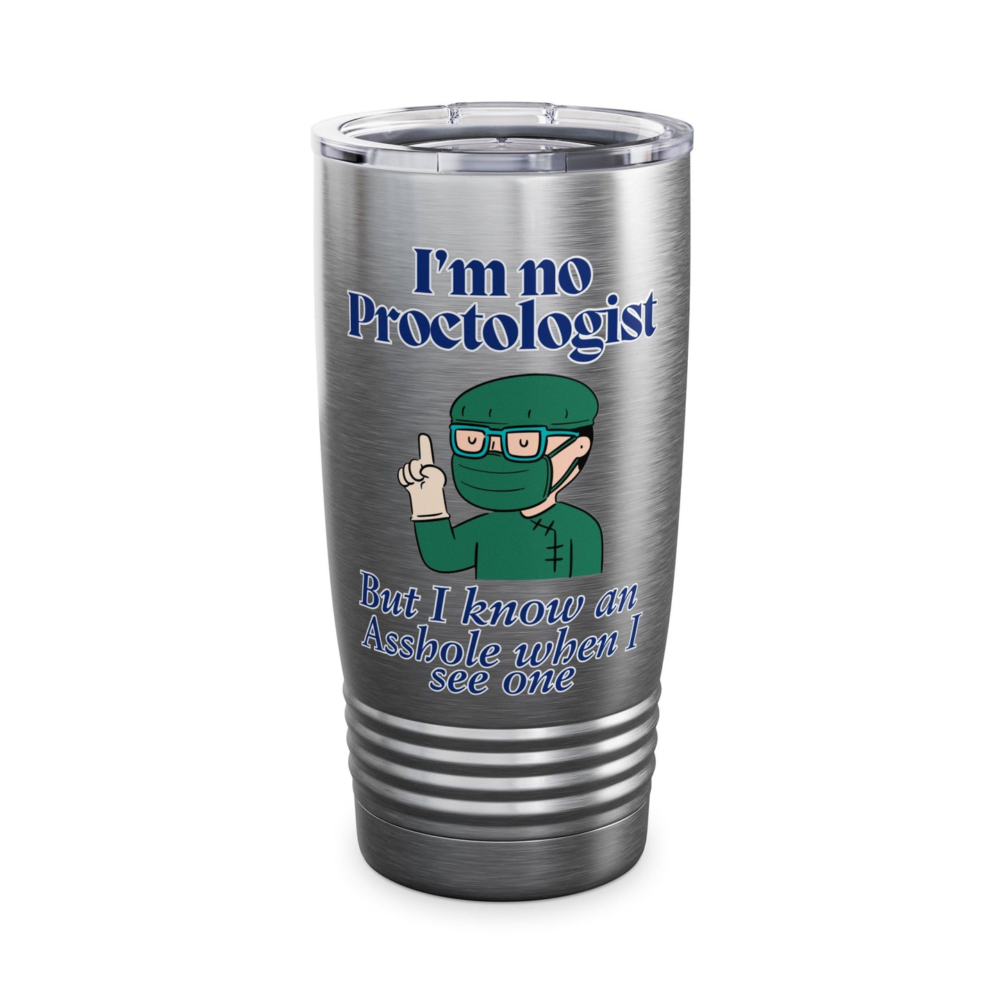 Proctologist Ringneck Tumbler, 20oz