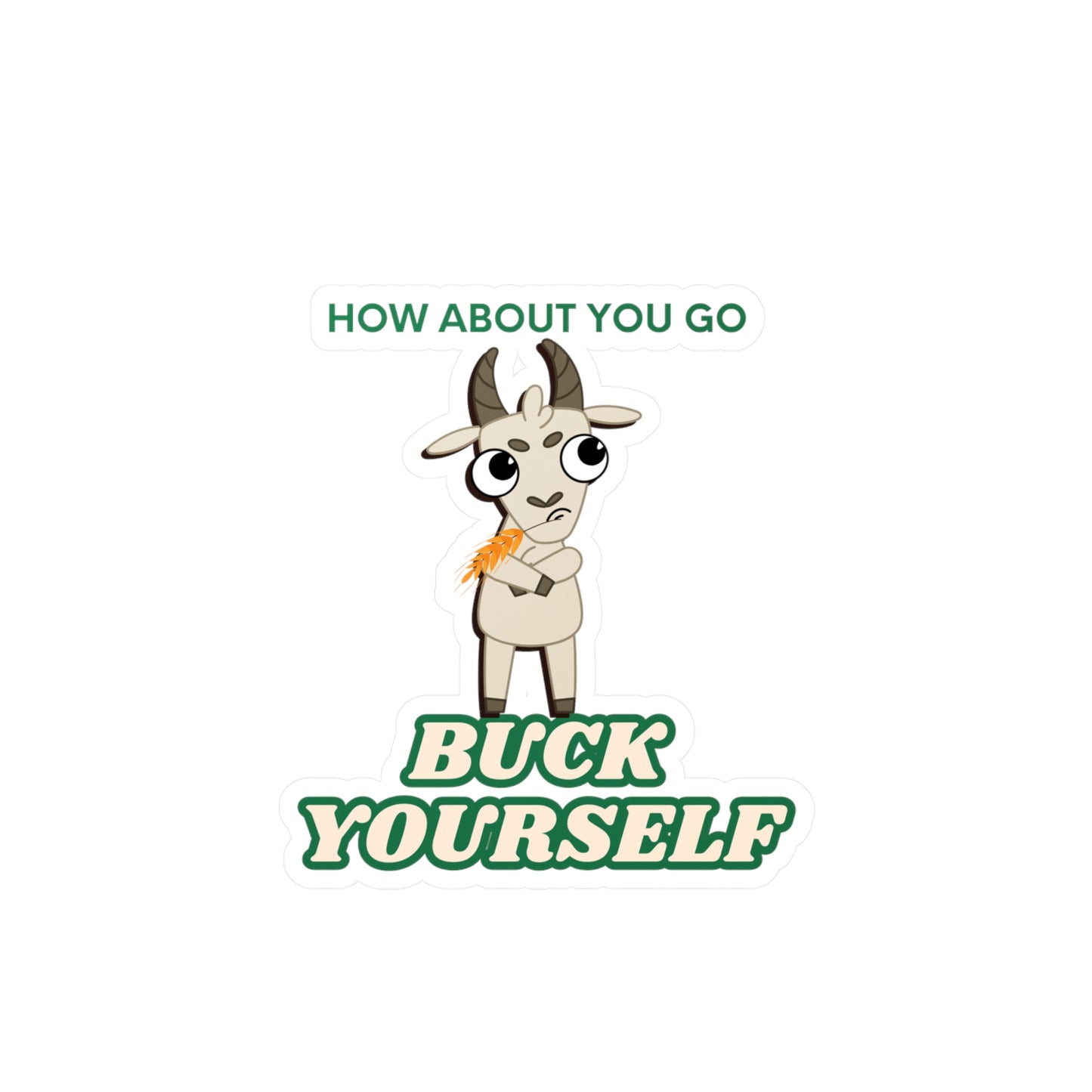 Go Buck Yourself Kiss-Cut Vinyl Decals
