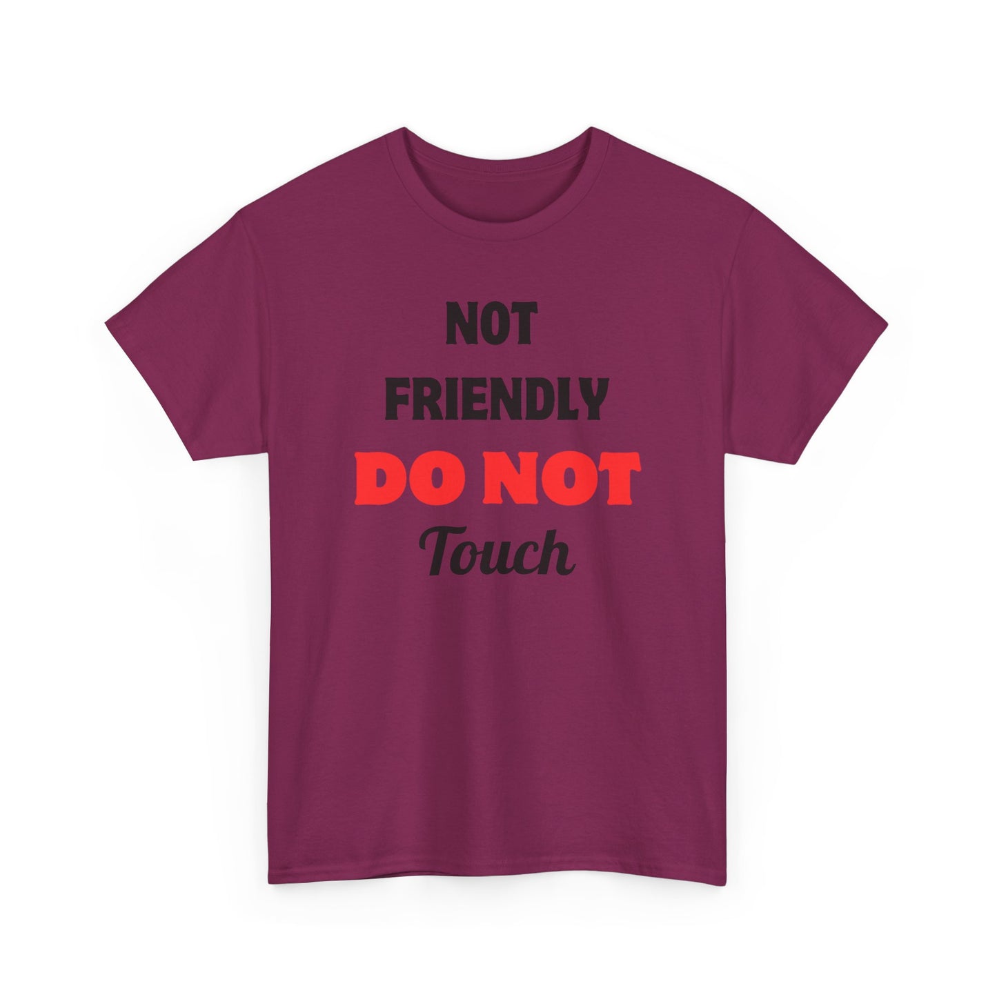Not Friendly Heavy Cotton Tee