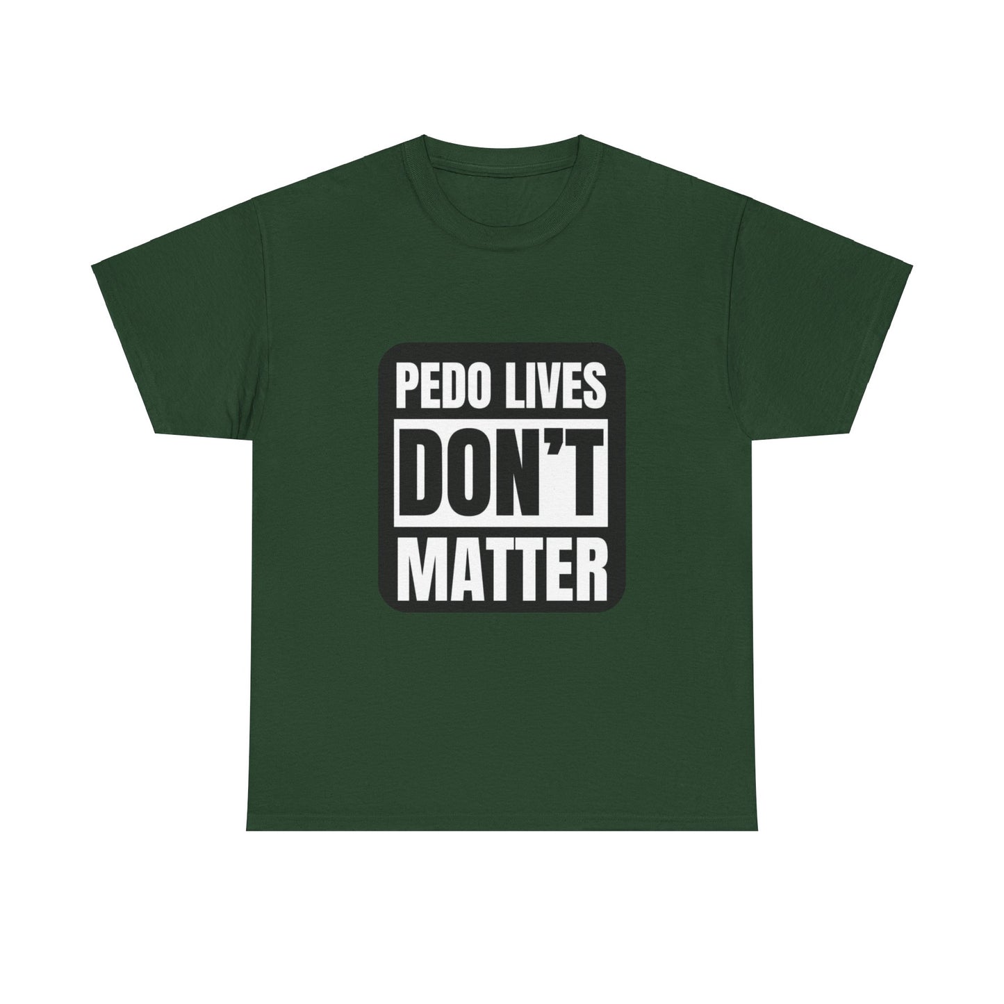 Pedo lives Don't Matter Unisex Heavy Cotton Tee