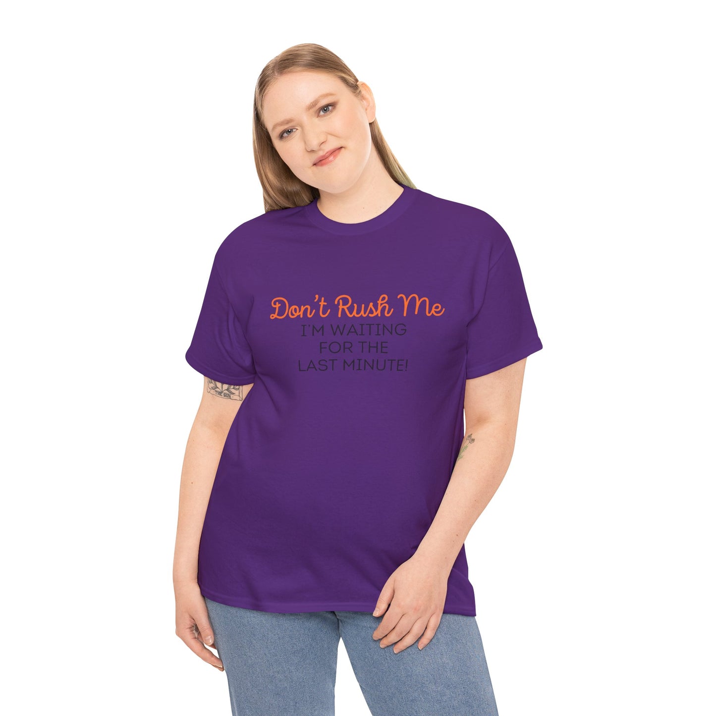 Don't Rush Me Unisex Heavy Cotton Tee