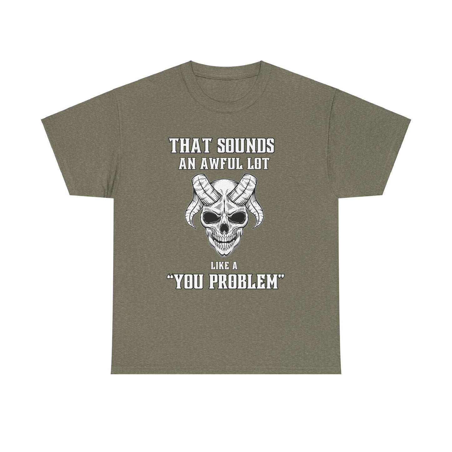 Like a You Problem Unisex Heavy Cotton Tee