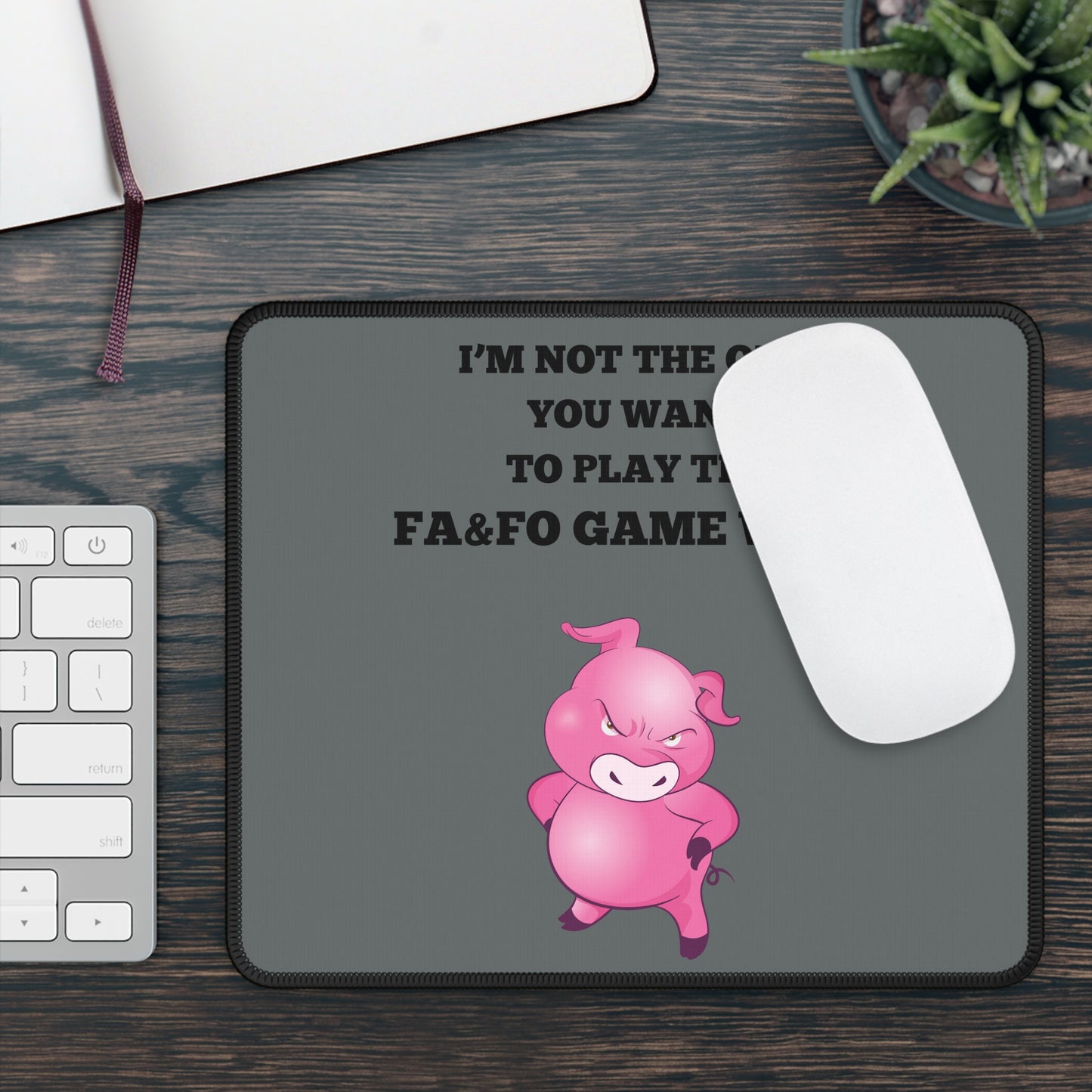 I'm Not The One To Play Gaming Mouse Pad