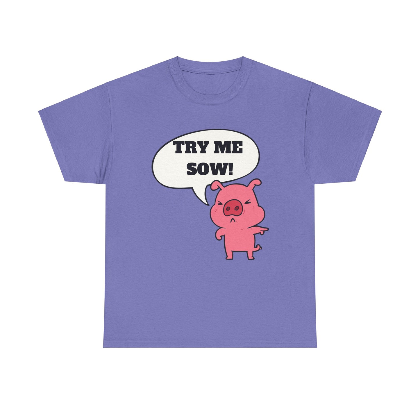 Try Me Sow Unisex Heavy Cotton Tee