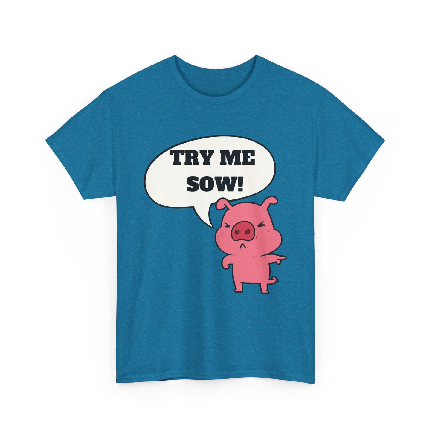 Try Me Sow Unisex Heavy Cotton Tee