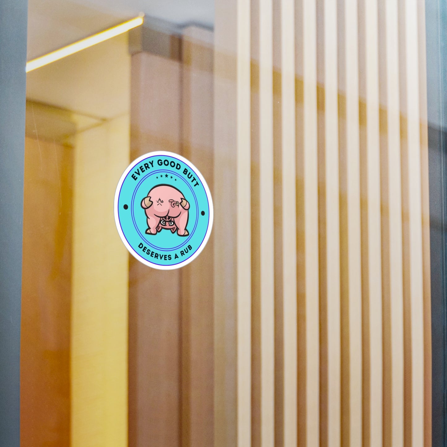 Every Good Butt -Vinyl Sticker