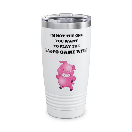 I'm Not The One To Play Ringneck Tumbler, 20oz