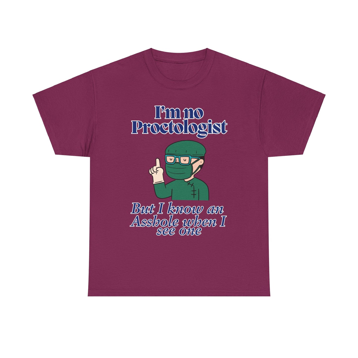 Proctologist Unisex Heavy Cotton Tee