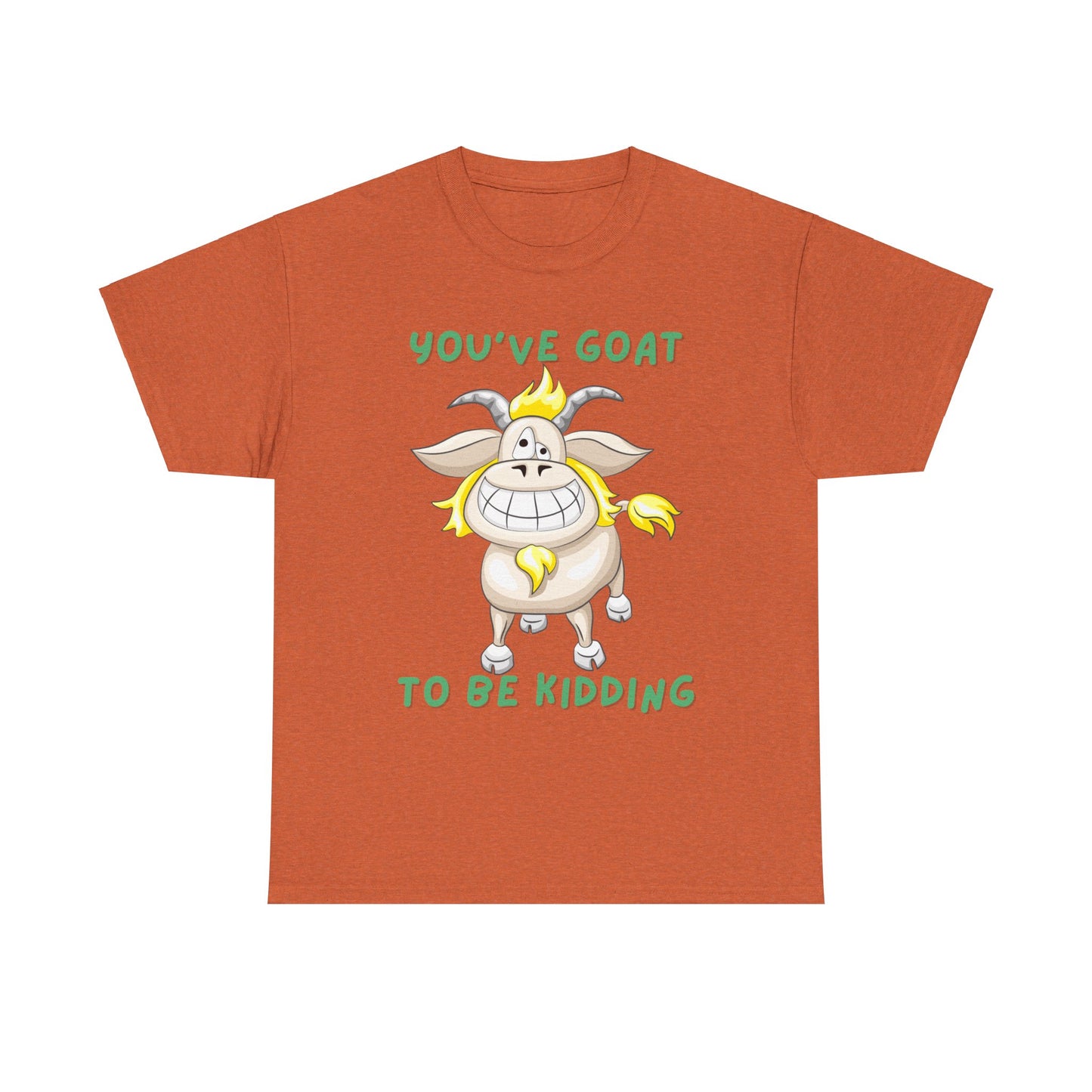 You've Goat Unisex Heavy Cotton Tee