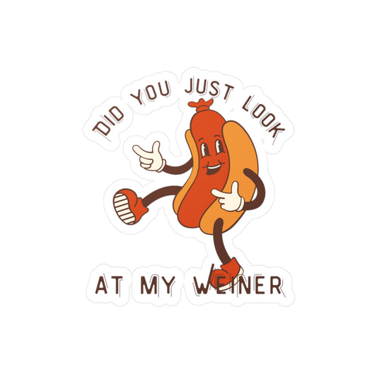 Did You Just Look - Vinyl Decal