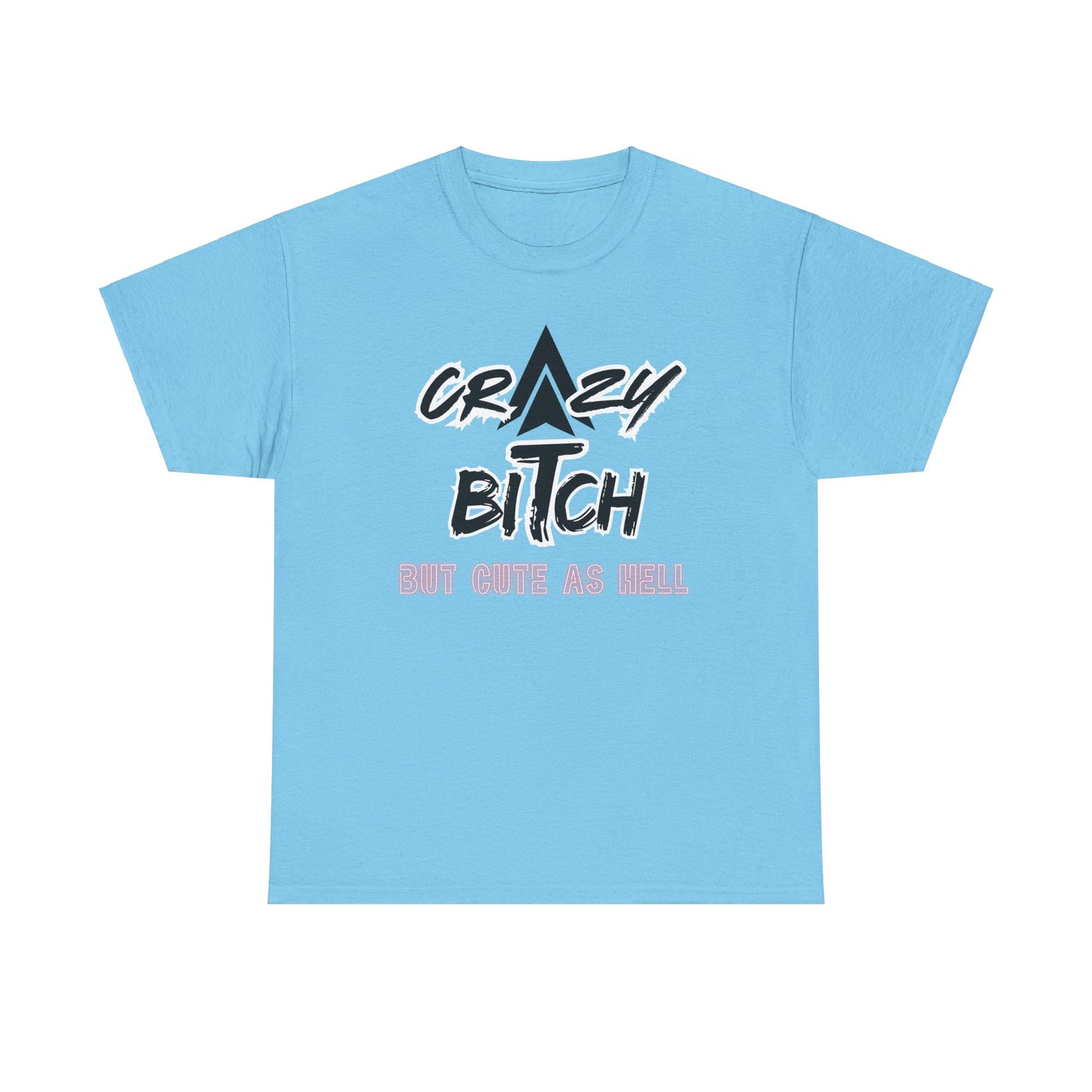 Crazy Bitch Unisex Heavy Cotton Tee