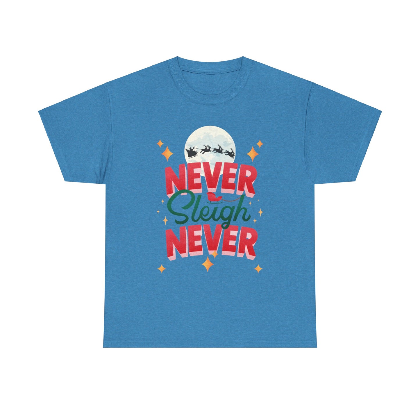 Never Sleigh Unisex Heavy Cotton Tee