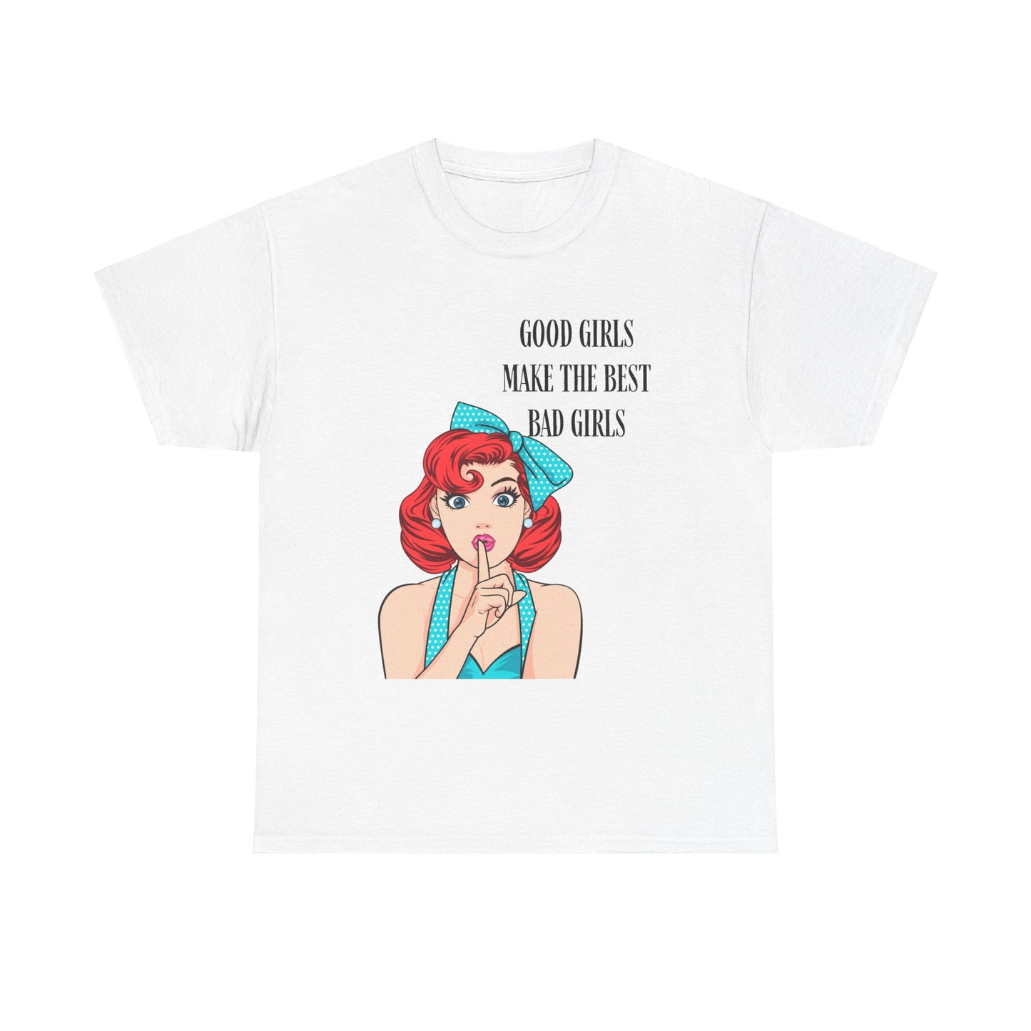 Good Girls Make Unisex Heavy Cotton Tee