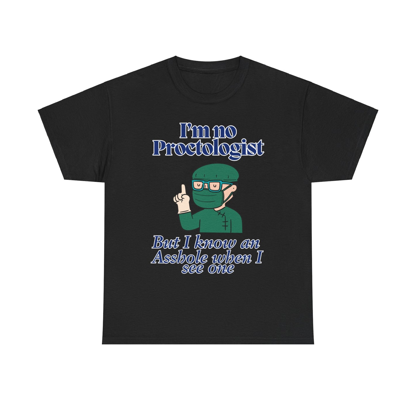 Proctologist Unisex Heavy Cotton Tee