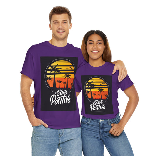Stay Positive Unisex Heavy Cotton Tee