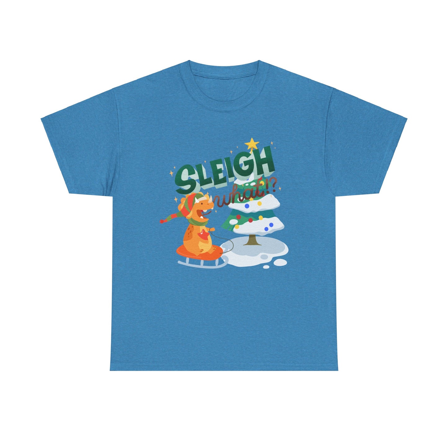 Sleigh What Unisex Heavy Cotton Tee