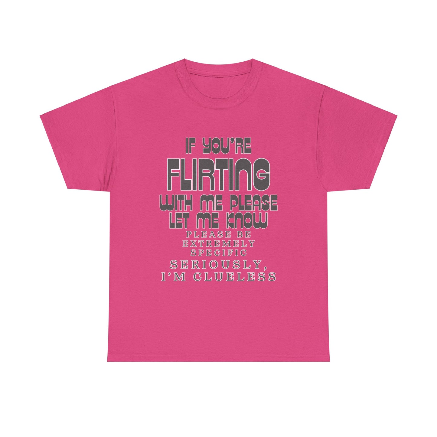 Flirting Unisex Heavy Cotton Tee