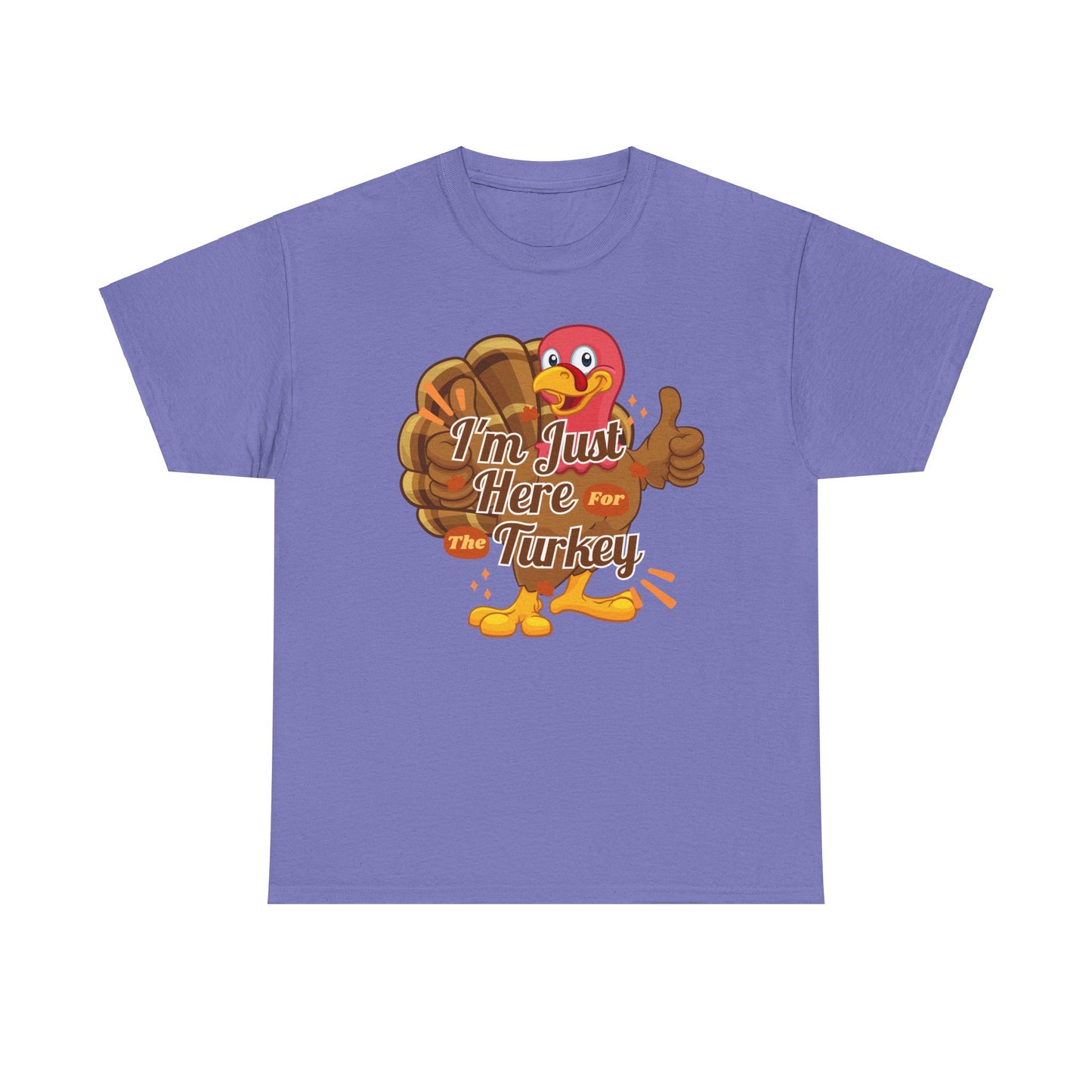 Here for the Turkey Unisex Heavy Cotton Tee