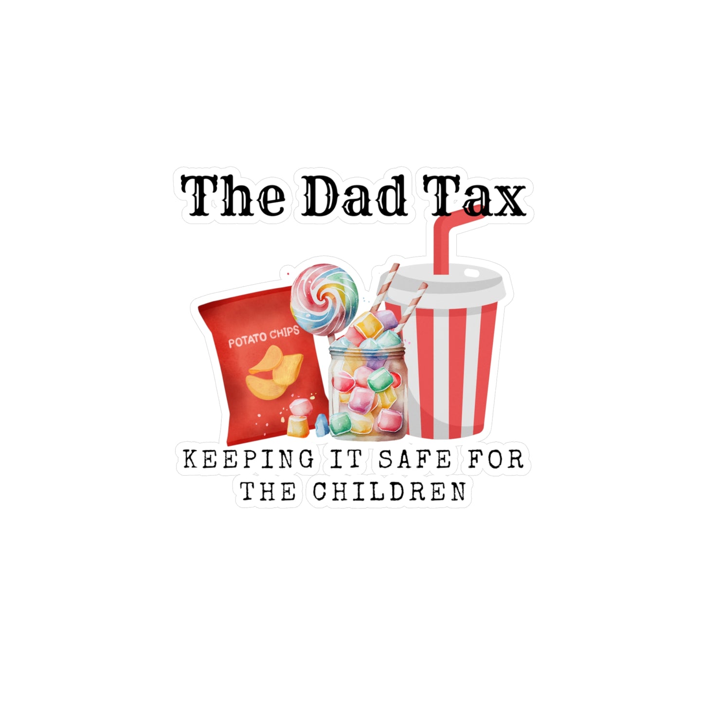 Dad Tax Kiss-Cut Vinyl Decals