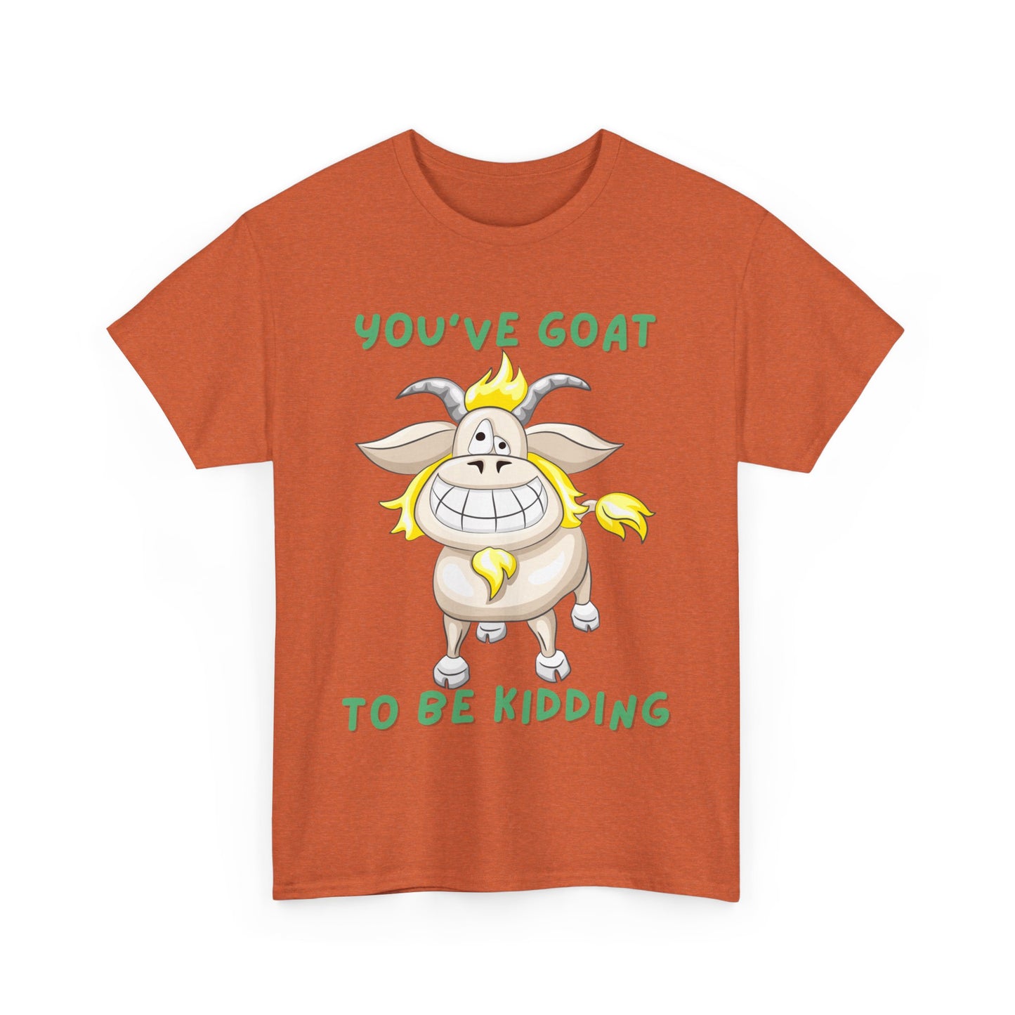 You've Goat Unisex Heavy Cotton Tee