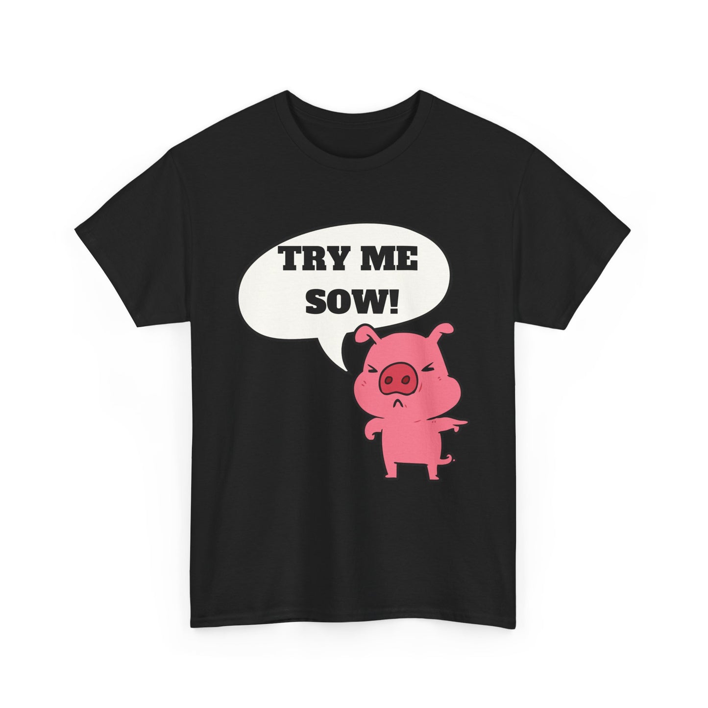 Try Me Sow Unisex Heavy Cotton Tee