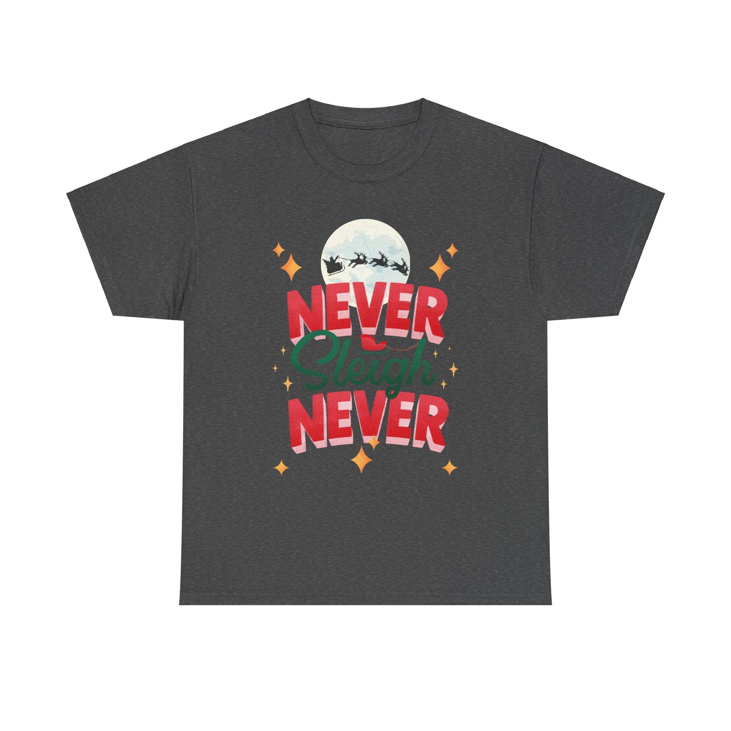 Never Sleigh Unisex Heavy Cotton Tee
