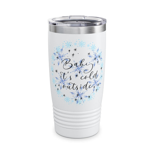 Baby it's Cold Ringneck Tumbler, 20oz