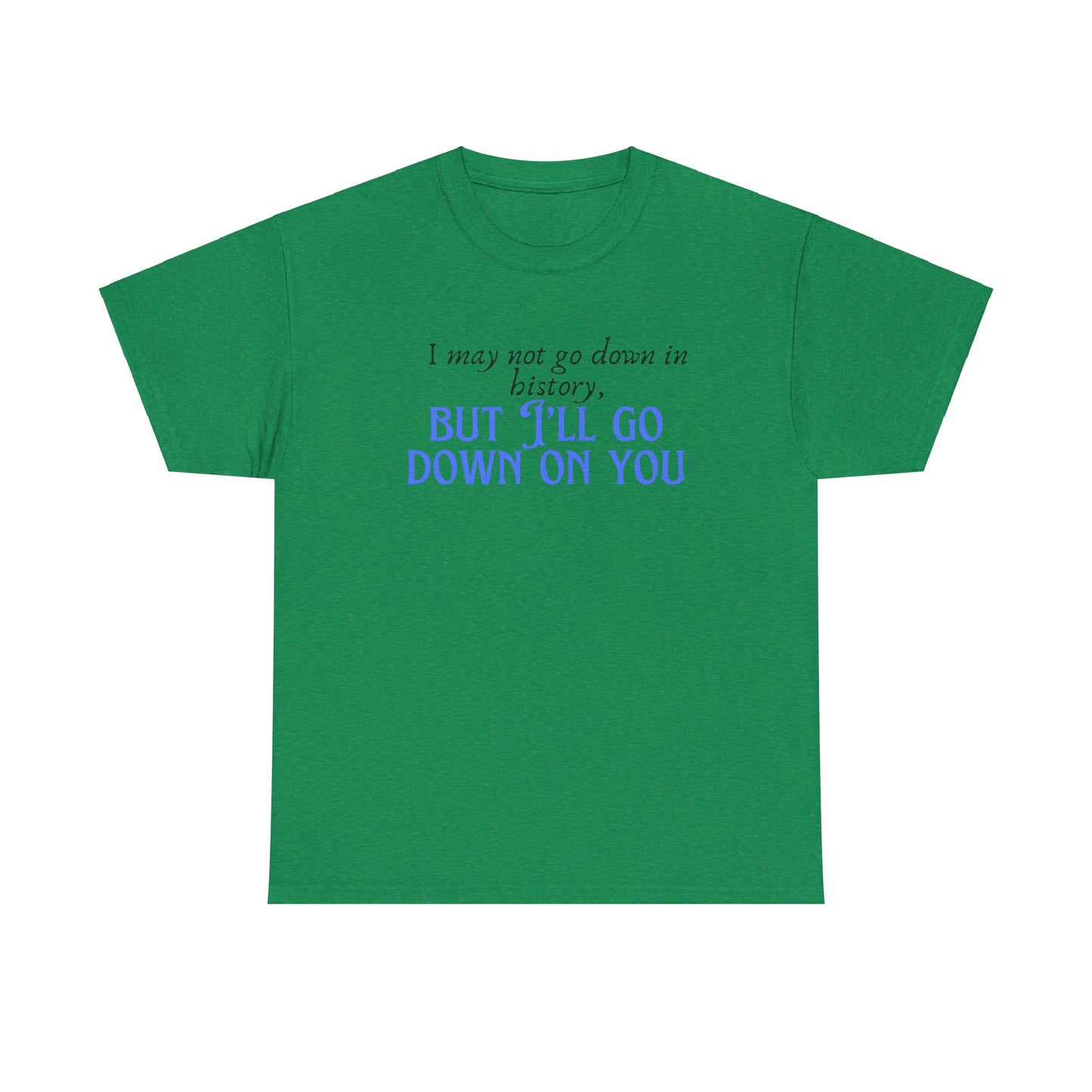Go down Unisex Heavy Cotton Tee