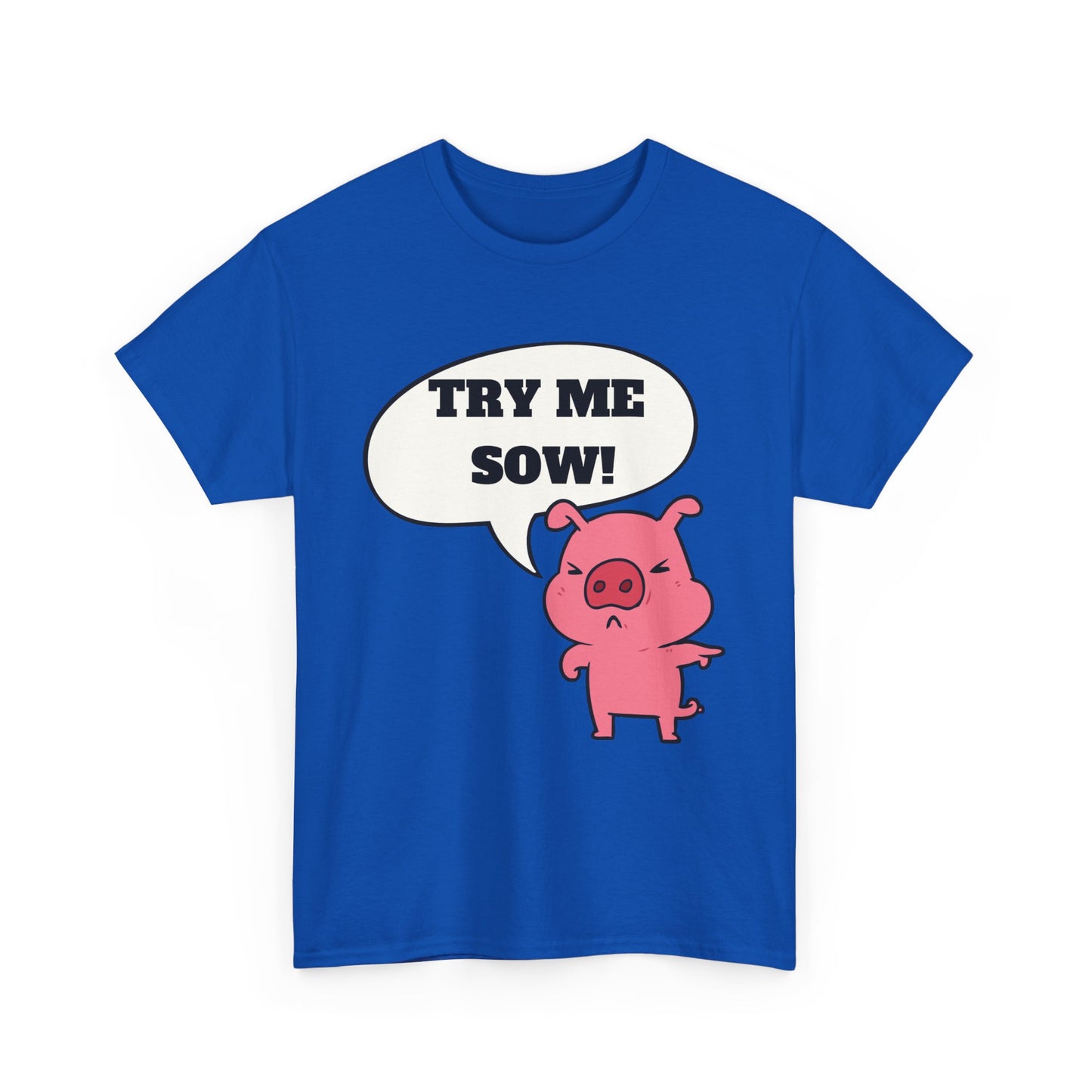 Try Me Sow Unisex Heavy Cotton Tee