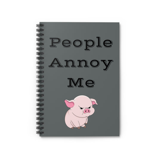 People Annoy Me Spiral Notebook - Ruled Line