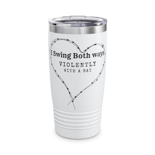 I Swing Both Ways Violently With A Bat - 20oz Ringneck Tumbler
