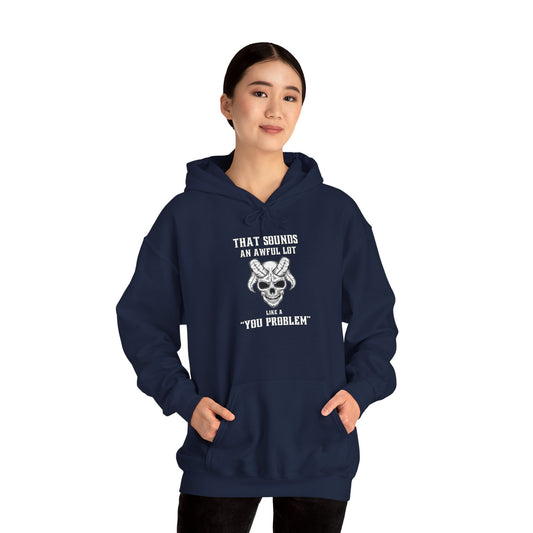 Like a You Problem Unisex Heavy Blend™ Hooded Sweatshirt