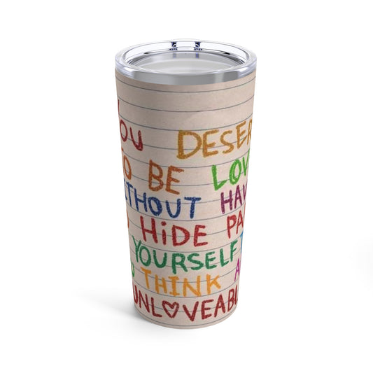 To be loved Tumbler 20oz