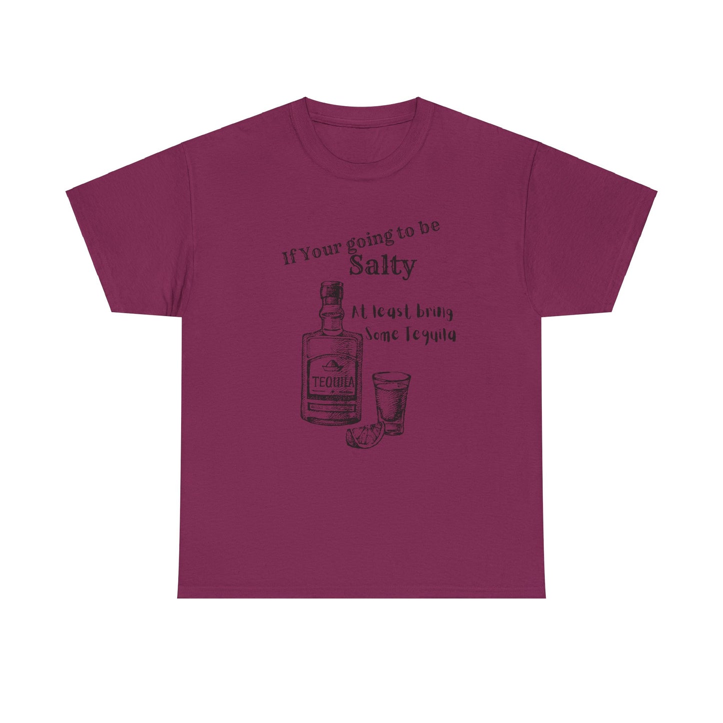 If your going to be Unisex Heavy Cotton Tee