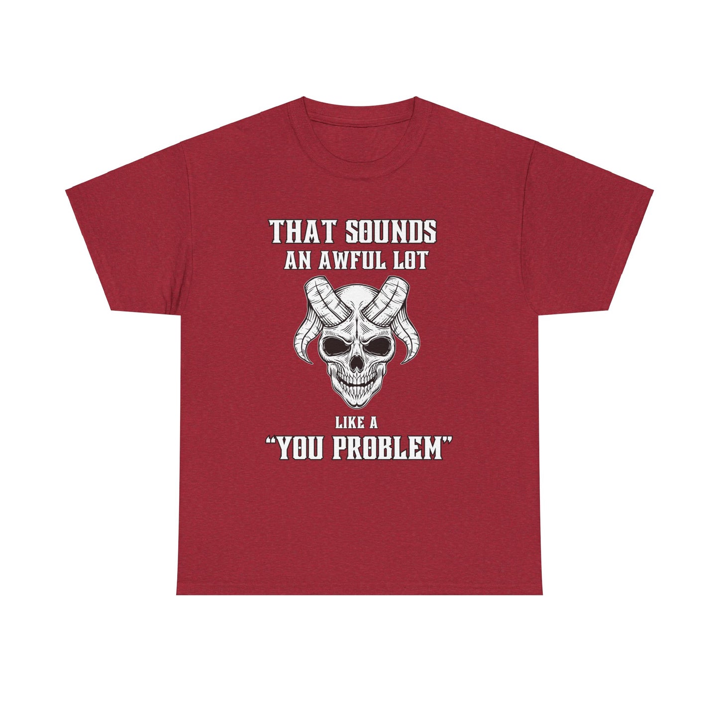 Like a You Problem Unisex Heavy Cotton Tee