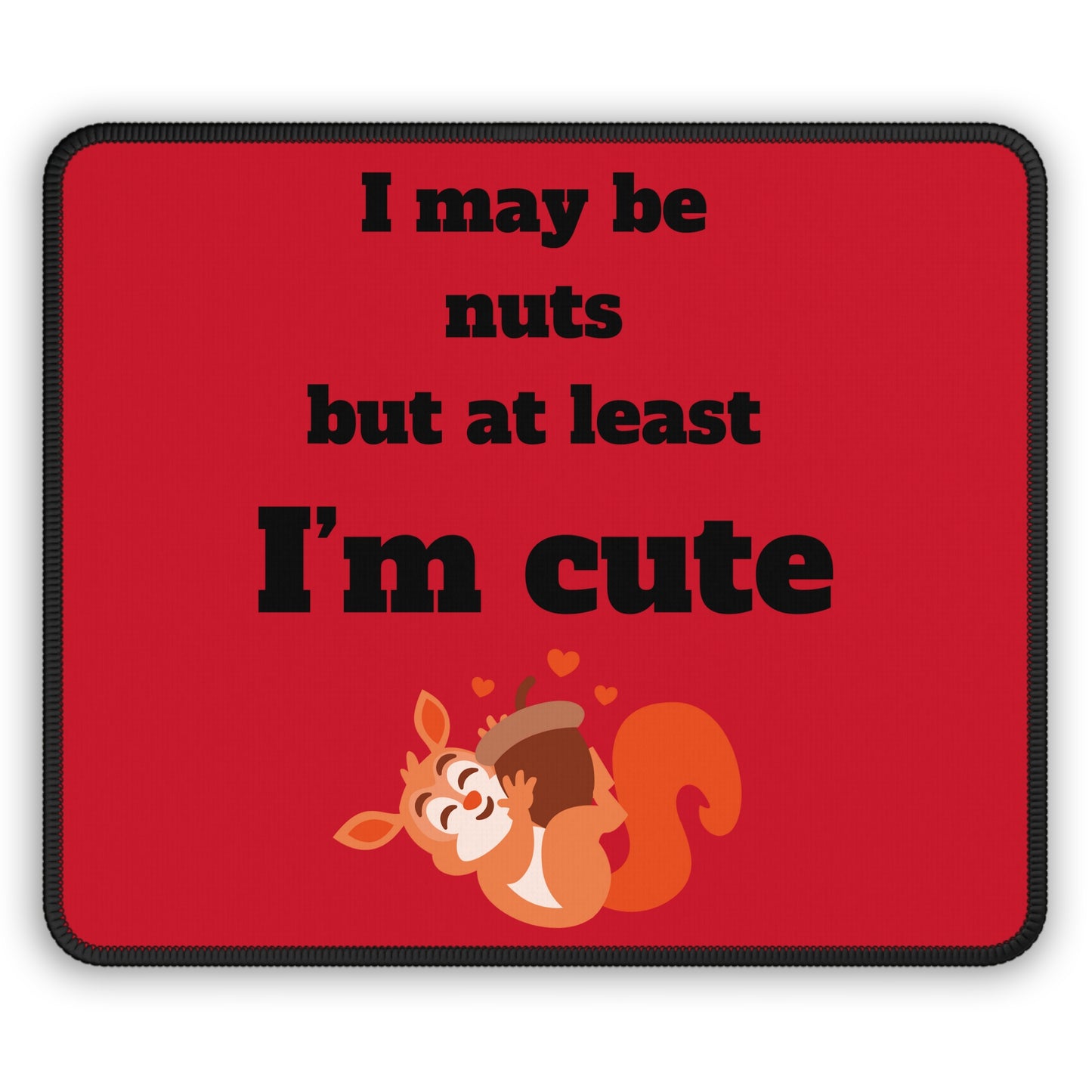 I may be Gaming Mouse Pad