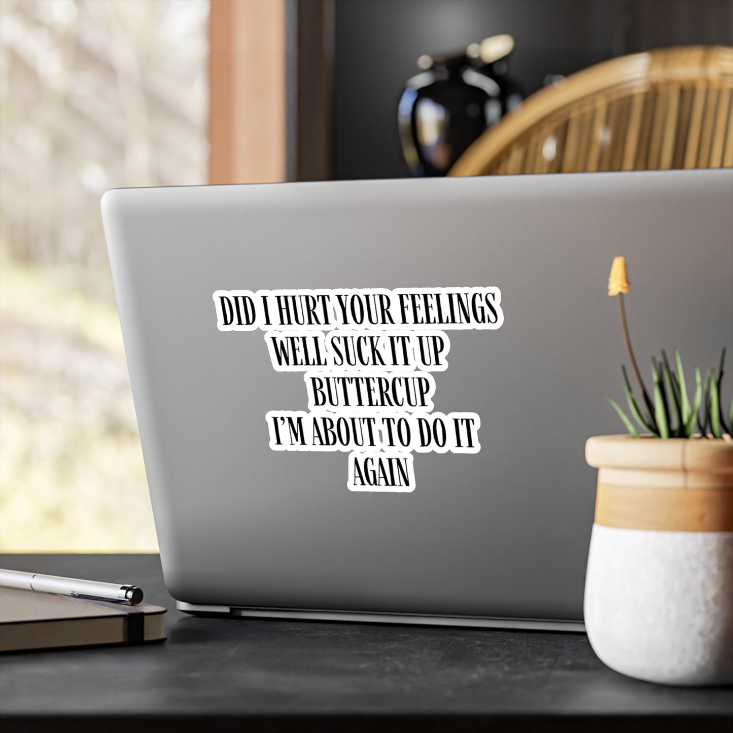Did I Hurt Your Feelings Kiss-Cut Vinyl Decals