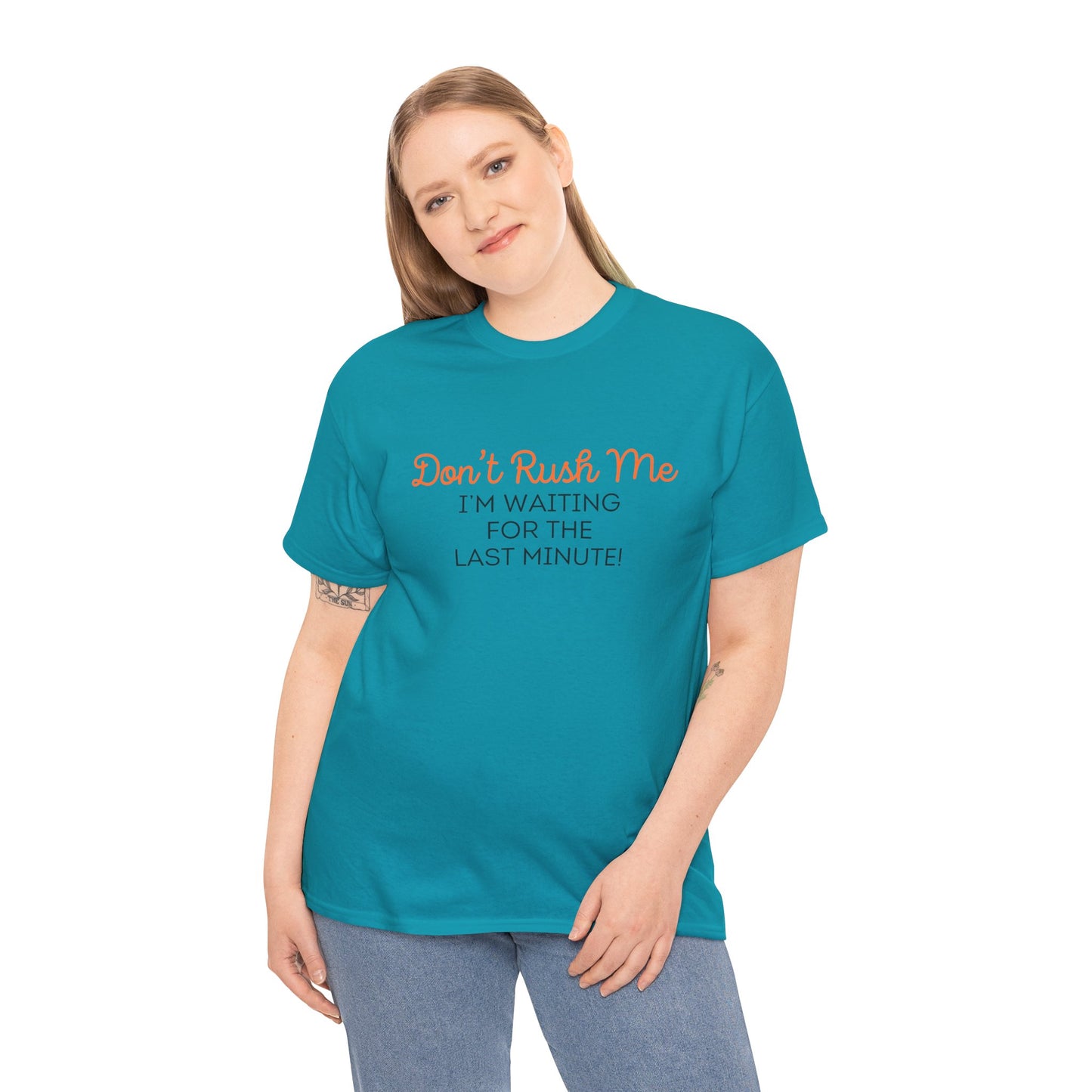 Don't Rush Me Unisex Heavy Cotton Tee