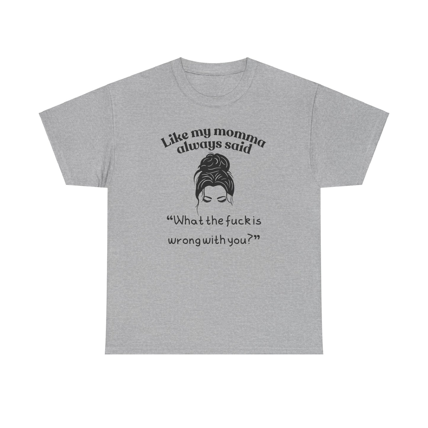 Momma said Unisex Heavy Cotton Tee