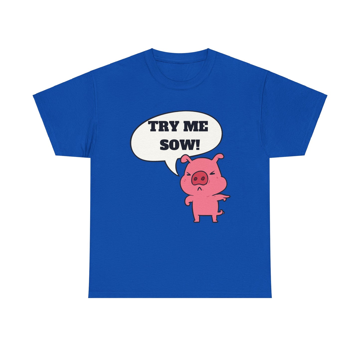 Try Me Sow Unisex Heavy Cotton Tee
